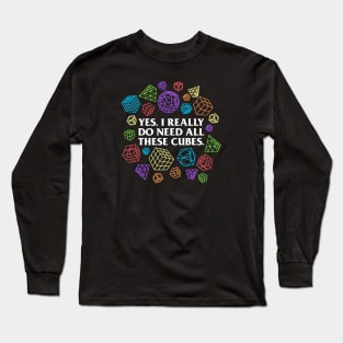 Yes I Really Do Need All These Cubes - Rubik's Cube Inspired Design for people who know How to Solve a Rubik's Cube Long Sleeve T-Shirt